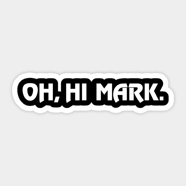 Oh Hi Mark - The Room Sticker by The90sMall